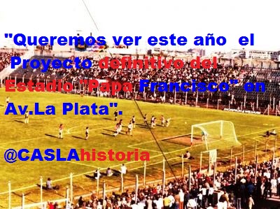 «Queremos ver este año el Proyecto del Estadio en Av.La Plata».